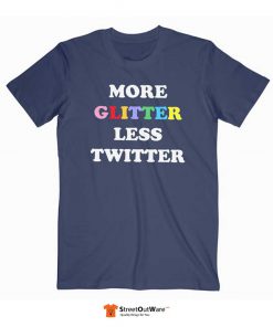 More Glitter Less Twitter T Shirt Navy