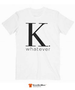K Whatever T Shirt White